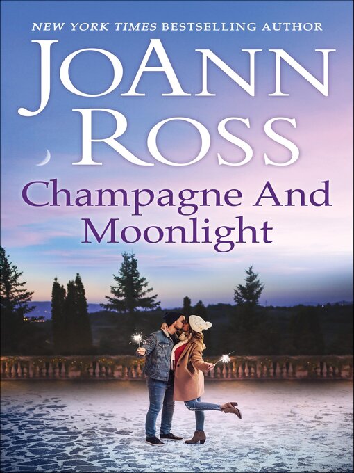 Title details for Champagne and Moonlight by JoAnn Ross - Available